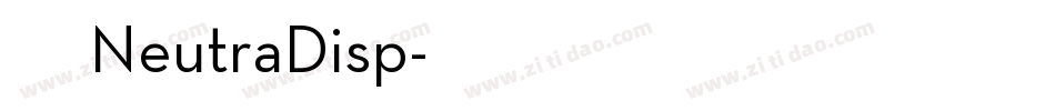 字体 NeutraDisp字体转换
